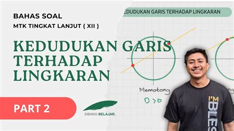 Part 2 Kedudukan Garis Terhadap Lingkaran Geometri Analitik Matematika Tingkat Lanjut