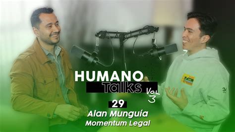 29 Alan Munguia Momentum Legal Protege Y Ama Tus Ideas YouTube