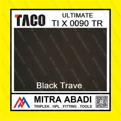 Jual TACO HPL Ultimate TI X 0090 TR Black Trave TIERO Dapur Kamar Tidur