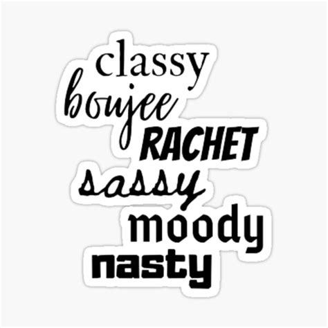 Savage Remix Classy Boujee Rachet Sassy Moody Nasty Sticker