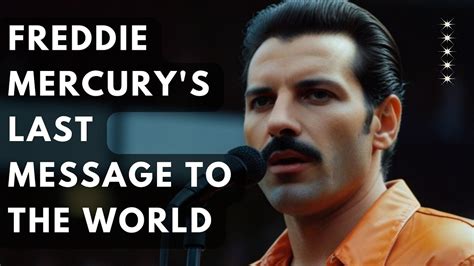 Freddie Mercurys Last Message To The World Freddiemercurylegacy