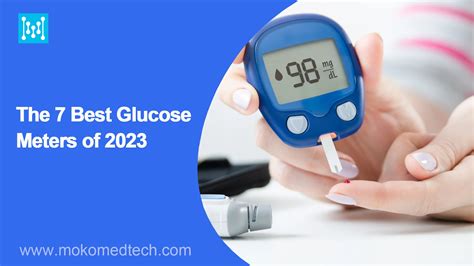 The 7 Best Glucose Meters of 2023 - MOKOMEDTECH