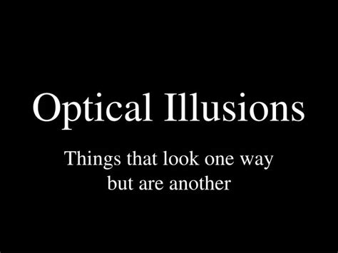 Ppt Optical Illusions Powerpoint Presentation Free Download Id1018587