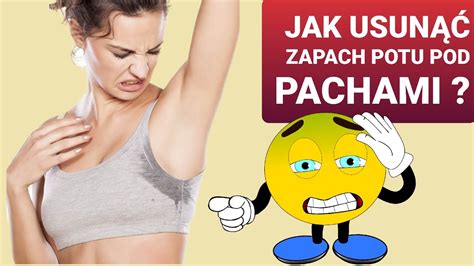 Jak Usun Zapach Potu Pod Pachami Youtube