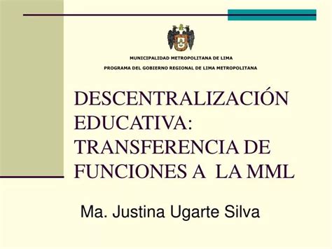 PPT DESCENTRALIZACIÓN EDUCATIVA TRANSFERENCIA DE FUNCIONES A LA MML