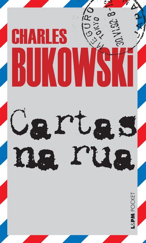 Resenha Cartas Na Rua Charles Bukowski Vortex Cultural