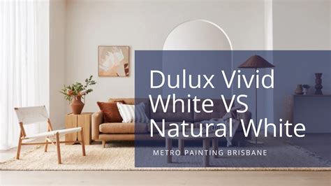 Dulux Vivid White VS Natural White: 2 Popular Choices