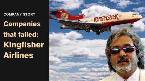 Vijay Mallyas Kingfisher Airlines Companies That Failed Company