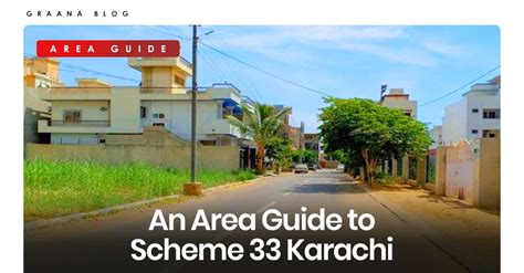 An Area Guide To Scheme 33 Karachi Graana Blog