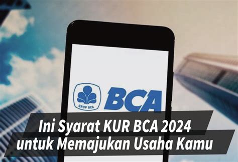 Syarat Pengajuan KUR BCA 2024 Manfaatkan Untuk Majukan UMKM