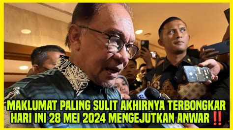 MAKLUMAT PALING SULIT AKHIRNYA TERBONGKAR HARI INI 28 MEI 2024