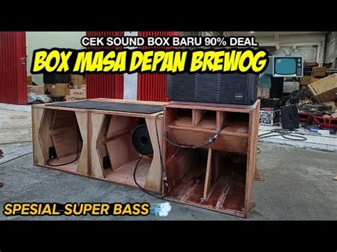 Box Masa Depan Brewog Cek Sound Box Baru Deal Spesial Super