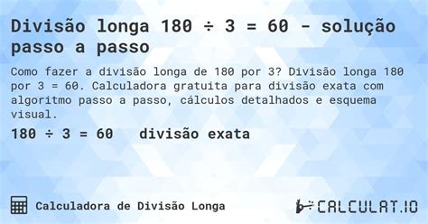 180 É Divisivel Por 40 - Divisão longa 180 ÷ 3 = 60 - passo a passo - Calculatio