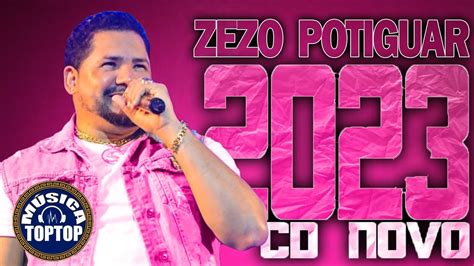 ZEZO POTIGUAR 2023 CD NOVO 2023 REPERTÓRIO NOVO MÚSICAS NOVAS