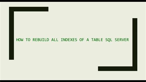 How To Rebuild All Indexes Of A Table Sql Server Youtube