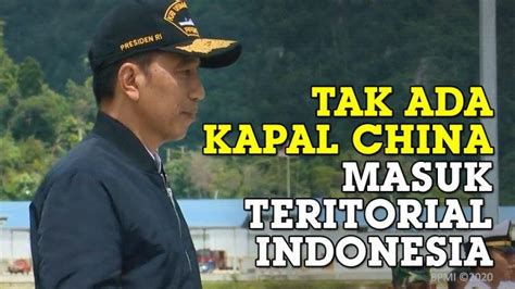 Jokowi Tak Ada Kapal China Masuk Teritorial Indonesia Di Laut Natuna