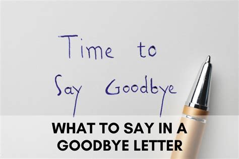 What To Say In A Goodbye Letter 10 Ideas To Get You Started