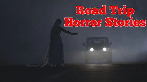 3 Scary True Road Trip Horror Stories Youtube