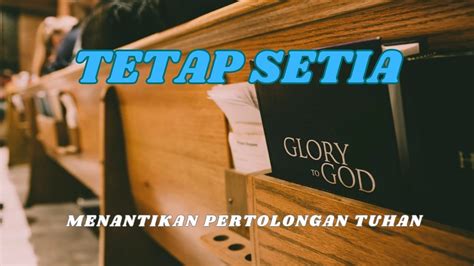 Tetap Setia Menanti Pertolongan Tuhan Renungankristen Youtube