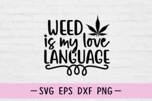 Weed Is My Love Language Svg Graphic By Bee Design Creative Fabrica