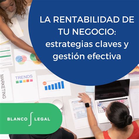 La Rentabilidad De Tu Negocio Estrategias Claves Y Gestión Efectiva