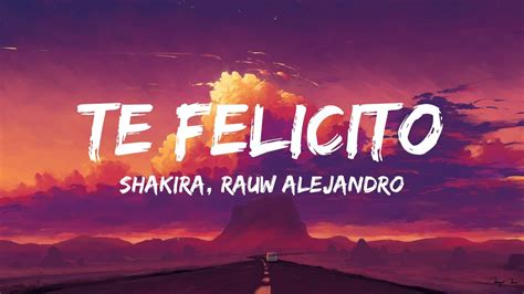 Shakira Rauw Alejandro Te Felicito Letra Lyrics Youtube