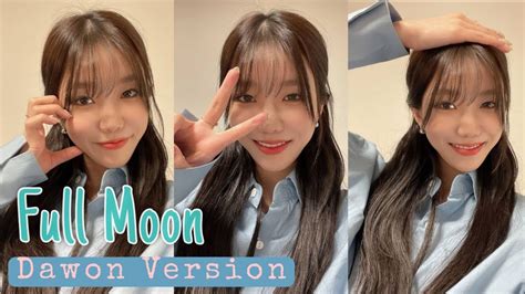 Wjsn Full Moon Dawon Version Youtube