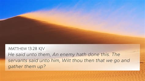 Matthew 13:28 KJV 4K Wallpaper - He said unto them, An enemy hath done