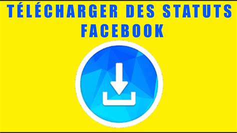 Comment télécharger des statuts Facebook en un clic YouTube