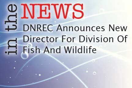 Dnrec Announces New Director For Division Of Fish And Wildlife The