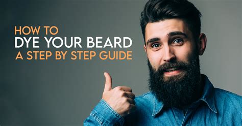 How To Dye Your Beard — A Step By Step Guide