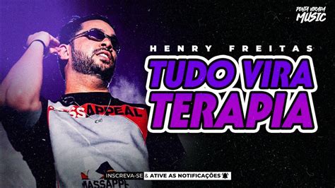 Henry Freitas Tudo Vira Terapia Youtube