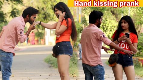 Hand Kissing Prank Gone Romantic Dr Prank Prank In India Youtube