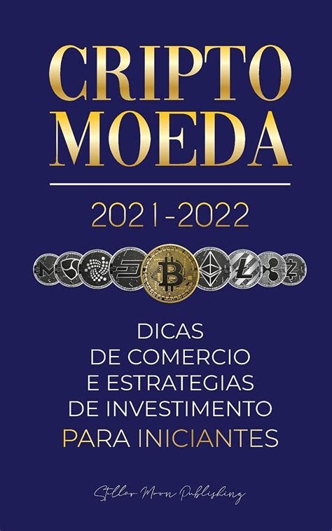 DICA DE LIVRO Criptomoeda 2021 2022 Dicas de Comércio e Estratégias