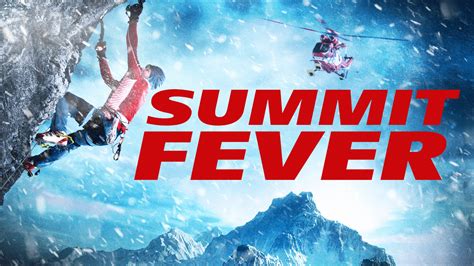 Summit Fever Trailer 1 Trailers And Videos Rotten Tomatoes