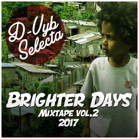 Reggaees Mixtape Actual D Vyb Selecta Brighter Days Mixtape Vol 2