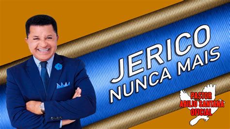 Pr Abilio Santana Jerico Nunca Mais Jerico Never Again Youtube