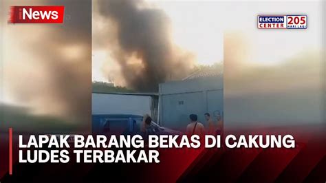 Lapak Barang Bekas Di Cakung Ludes Terbakar Youtube