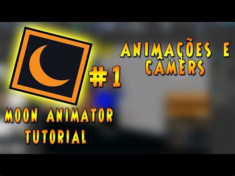 Moon Animator Tutorial 1 Animações e Câmeras YouTube