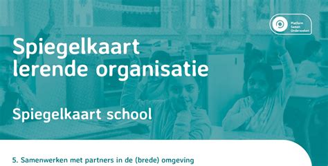 Spiegelkaart 5 School Samenwerken Met Partners In De Brede Omgeving