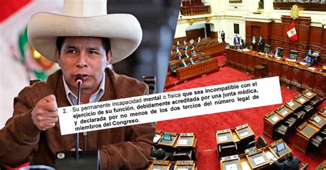 Pedro Castillo Envía Pl Para Que Vacancia Presidencial Por Incapacidad