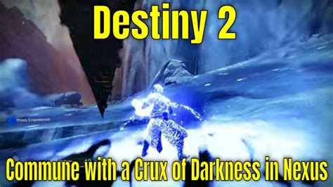 Destiny 2 Beyond Light 19 Commune With A Crux Of Darkness In Nexus Youtube