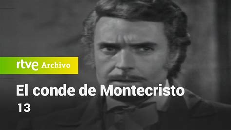 El Conde De Montecristo Cap Tulo Rtve Archivo Youtube