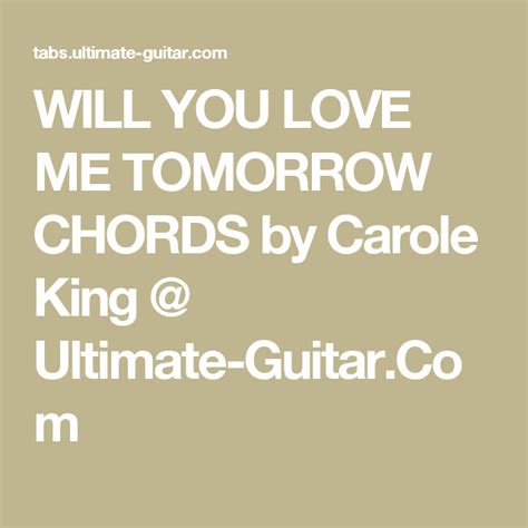 Will You Love Me Tomorrow Chords By Carole King Ultimate Guitarcom