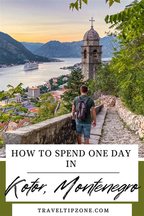 One Day In Kotor Montenegro One Day Kotor Itinerary With The Top