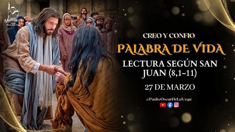 Palabra De Vida San Juan Padreoscardelavega Youtube