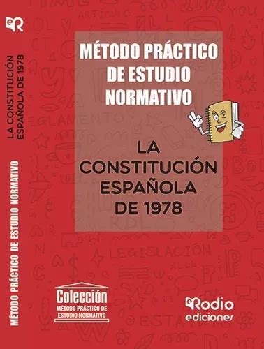 Metodo De Estudio Normativo La Constitucion Espanola De 1978 Guia