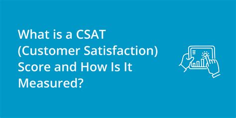 What Is A Csat Customer Satisfaction Score And How Is It Measured