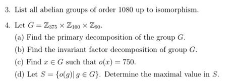 Solved 3 List All Abelian Groups Of Order 1080 Up To