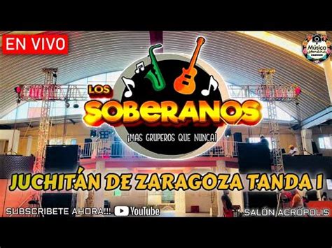 Los Soberanos En Vivo Juchit N De Zaragoza Oaxaca Tanda Youtube